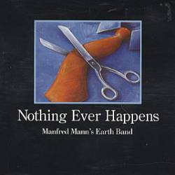 Manfred Mann's Earth Band : Nothing Ever Happens